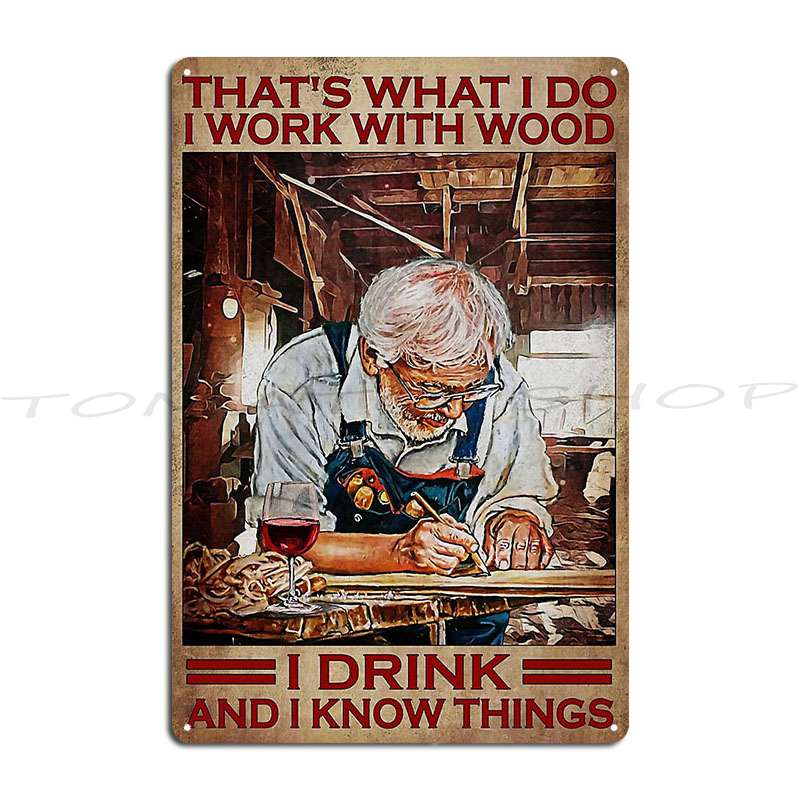 Woodworking Quotes Funny - 古い大工がワインを飲む木工の面白い言葉メタルサインキッチンシネマ装飾シネマ印刷ブリキ看板ポスター
