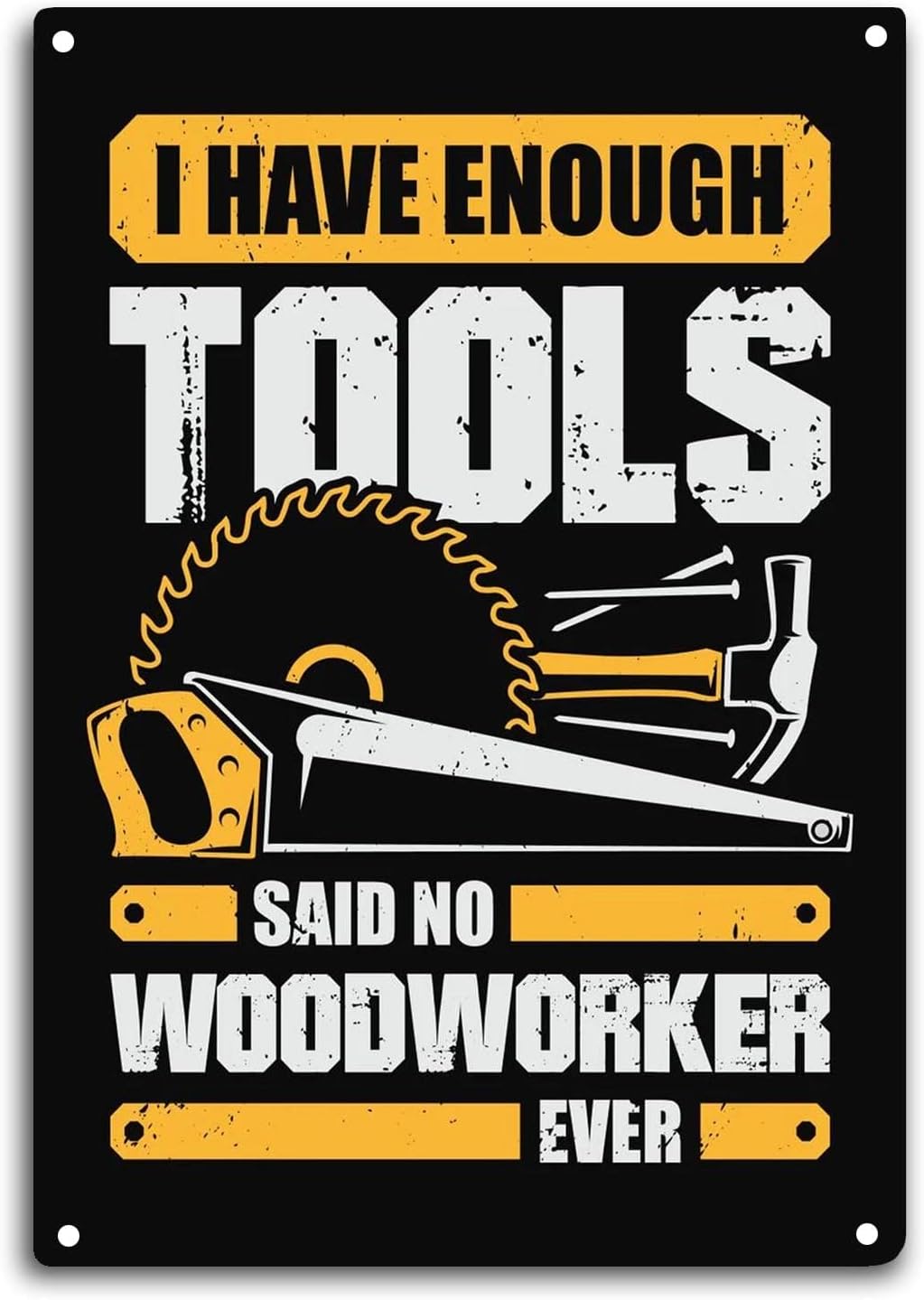 Woodworking Quotes Funny - 木工職人の金属看板「道具は十分持っている」と言った木工職人、どんな木工職人もそうは言わない、部屋の壁や窓の装飾、面白い引用文のウォールアート、金属製ポスター、キッチン用